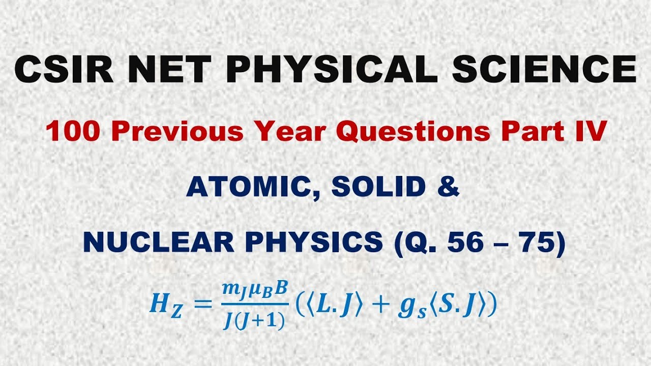 PYs100 Questions| CSIR NET Physical Science | Part IV ||✓