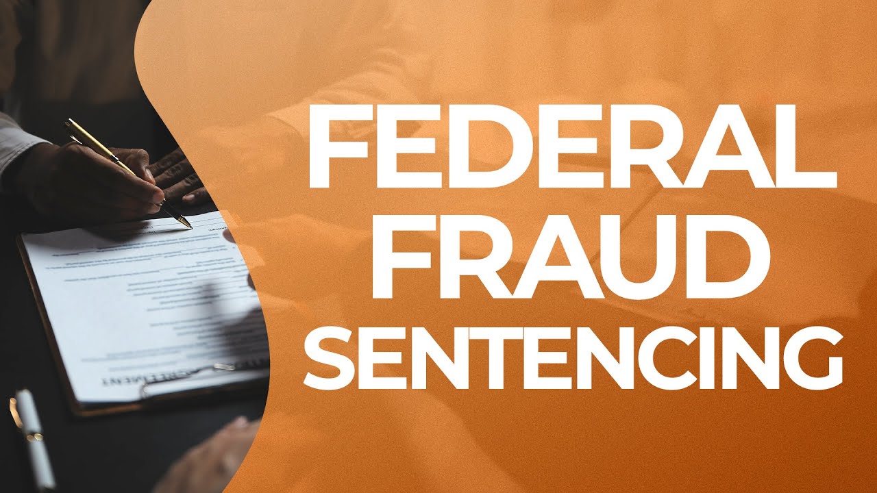 How Do Sentencing Guidelines Work in Federal Fraud Cases? | Federal Attorney Explains