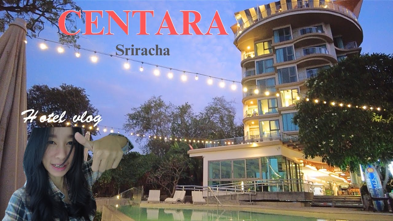 Hotel vlog : Centara Sriracha