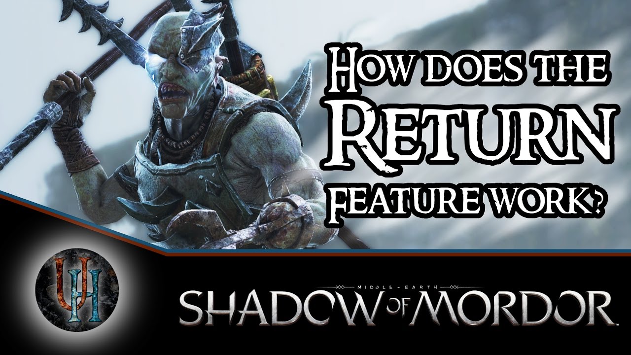 Middle-Earth: Shadow of Mordor - How does the Return feature work?