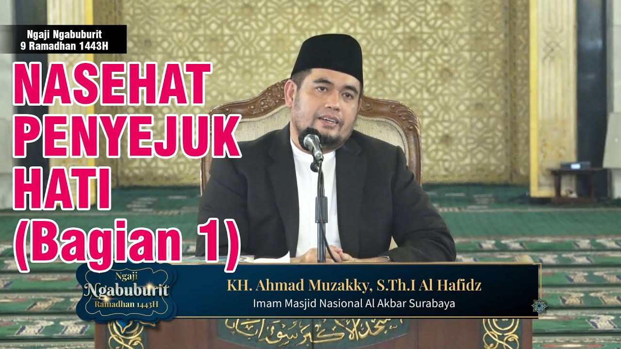 NASEHAT PENYEJUK HATI - KH. Ahmad Muzakky, S.Th.I Alhafidz | Ngaji Ngabuburit 9 Ramadhan 1443H