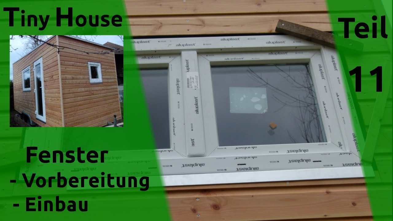 Tiny House selber bauen – Fenster einbauen – Teil 11