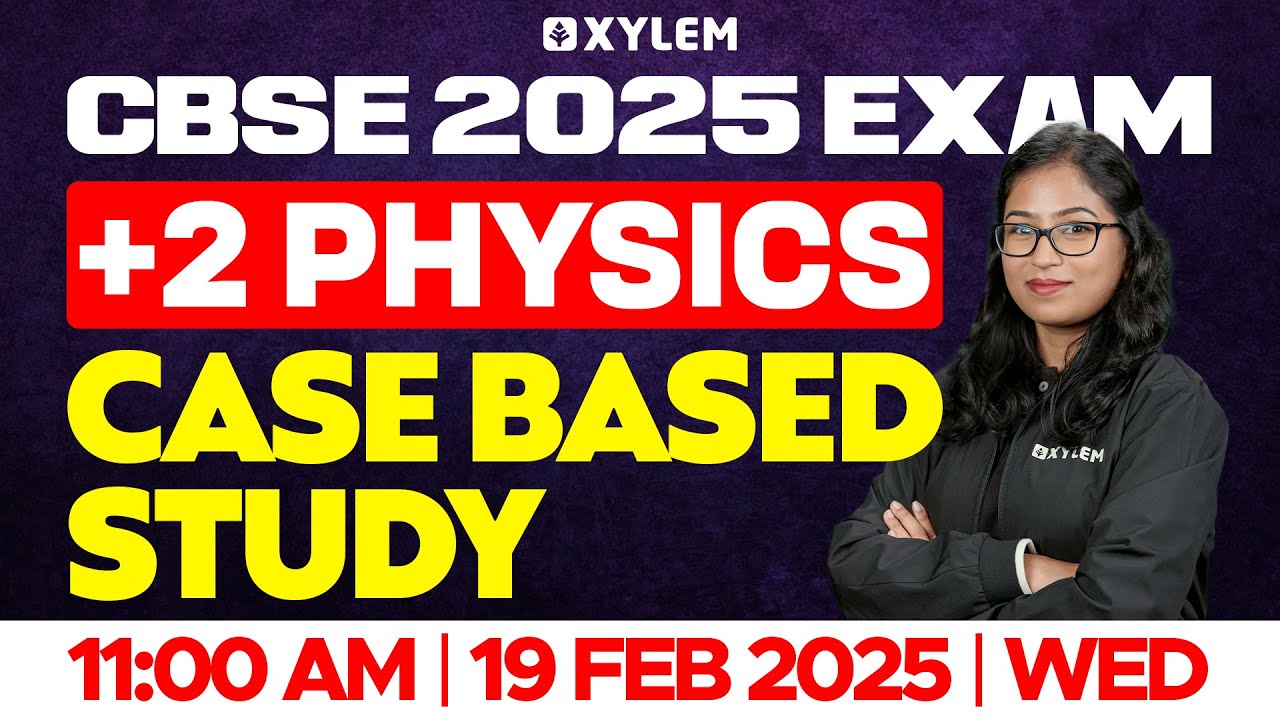 🤗Case Based Study (PHYSICS) 🤩 | CBSE 12 | Shobika maam | Xylem Tamil