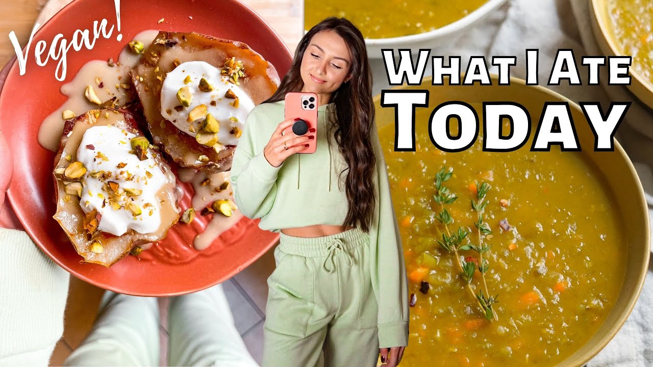 What I Ate Today + Homemade Split Pea Soup Recipe!