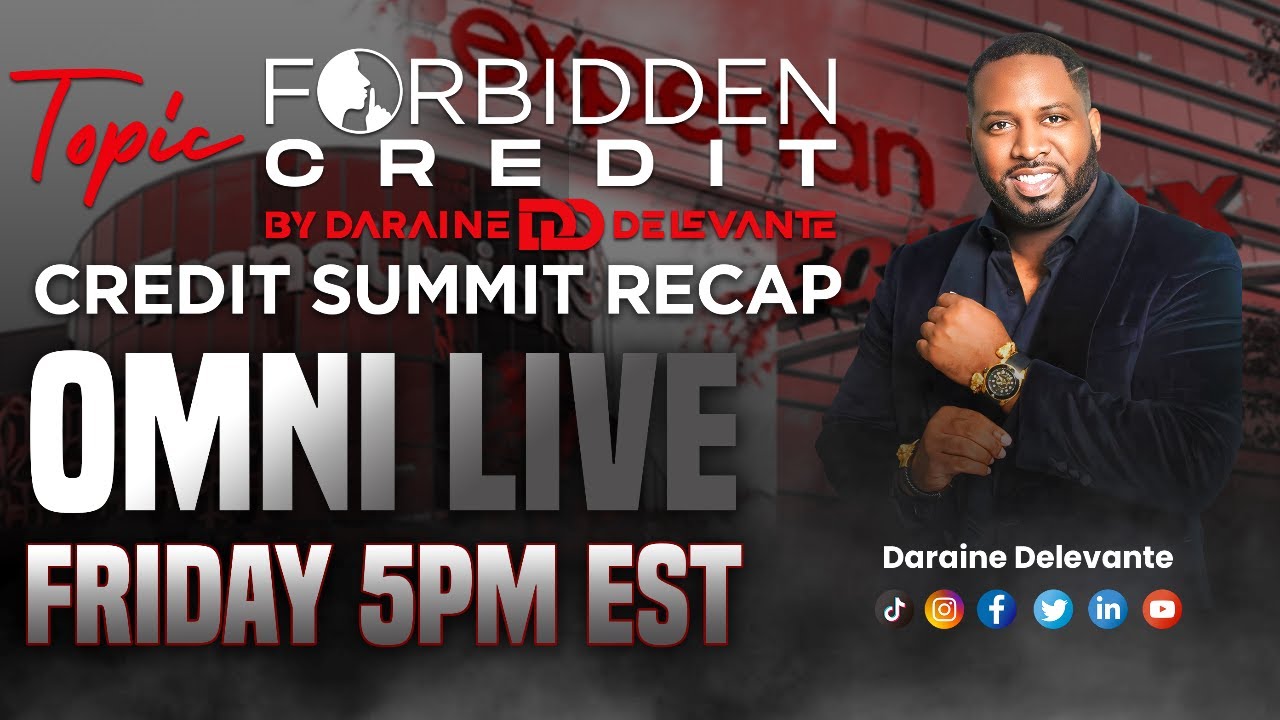 New Omni Live:  Credit Summit Recap & Forbidden Credit.The Secrets They Don’t Want You to Discover