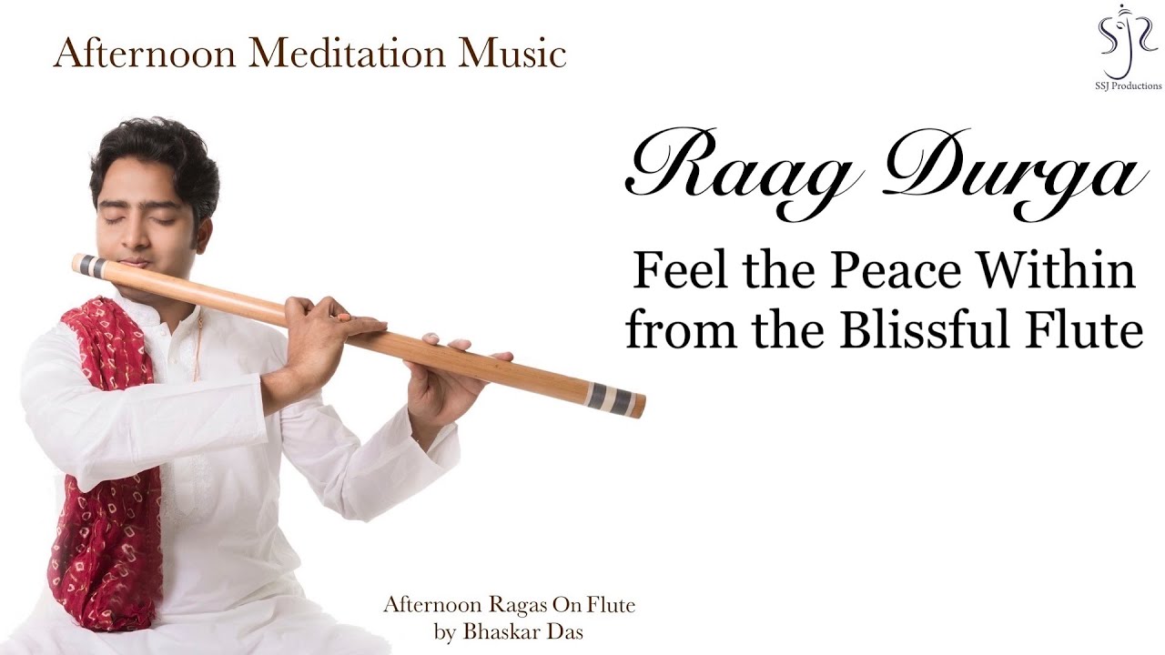 Raag Durga | Blissful Flute for the Day | Afternoon Meditation Music | Bhaskar Das