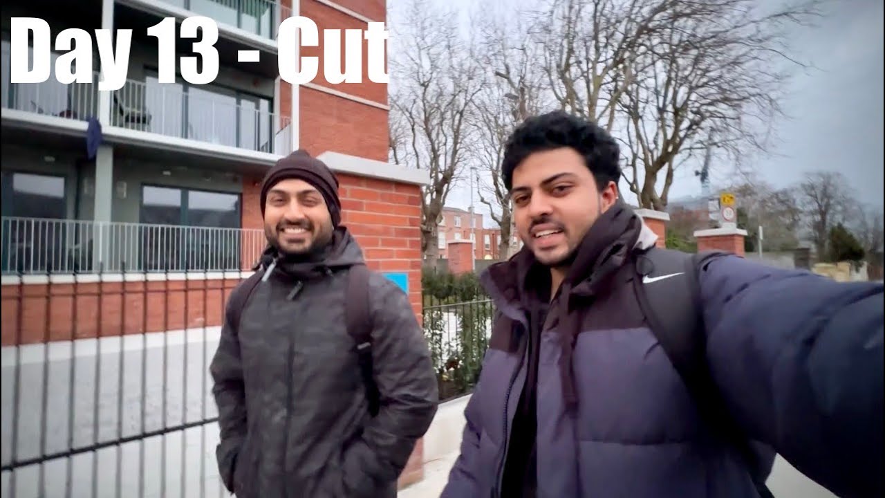 Day 13 of Cut | Dublin - Back to Base