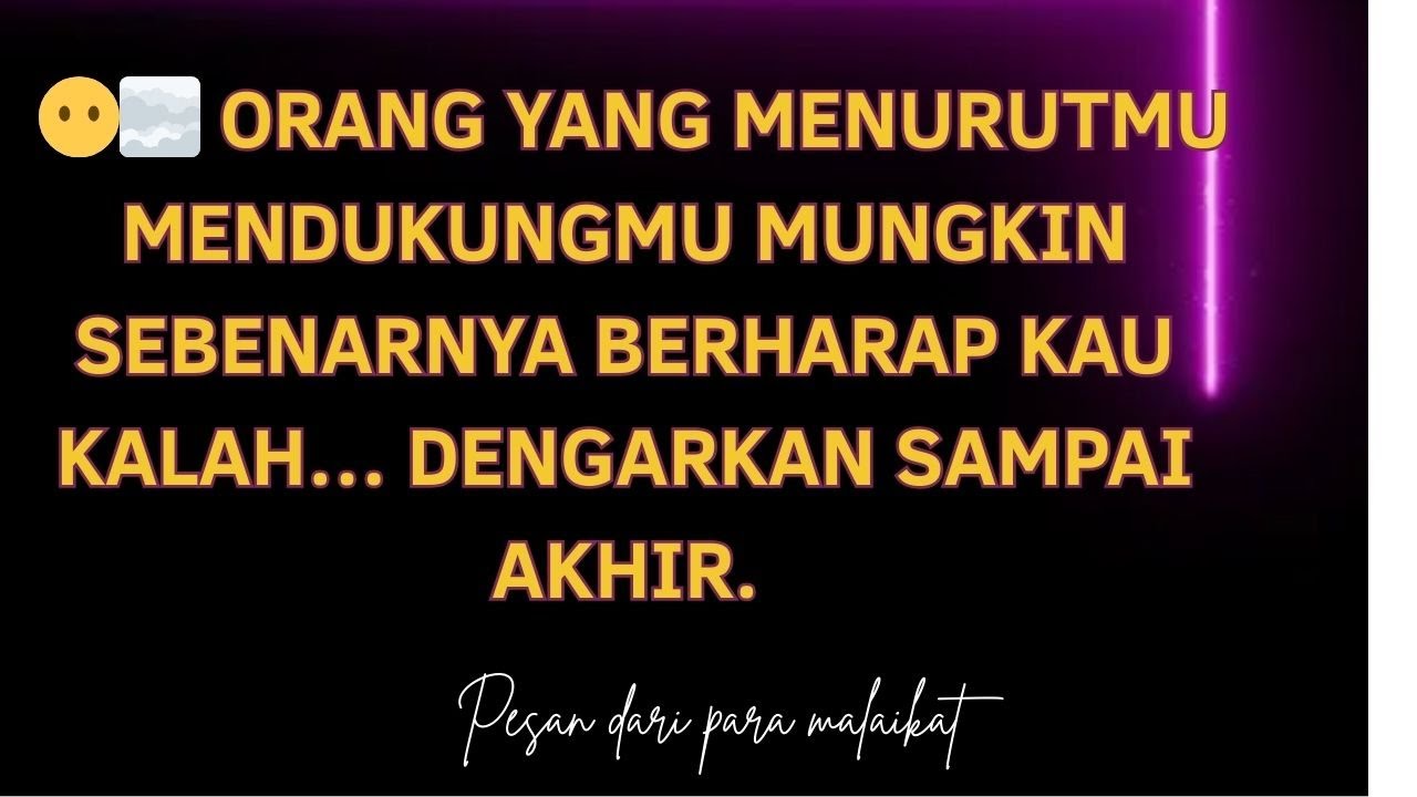 😶‍🌫️ Orang yang menurutmu mendukungmu mungkin sebenarnya berharap kau kalah… dengarkan sampai akhir.