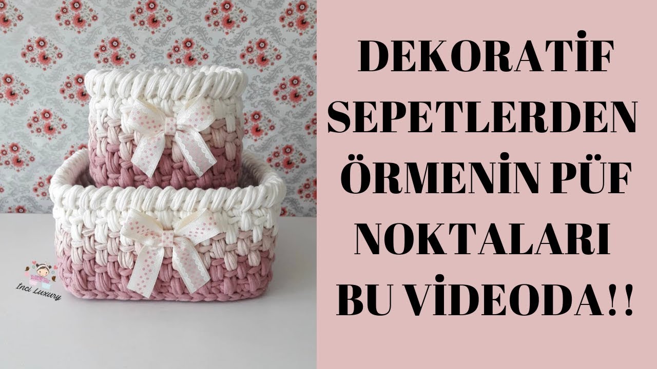 Örgü Teknikleri -4- Modelli Penye Sepet Yapımı!!