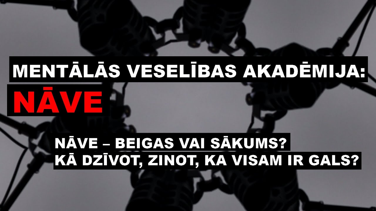 Mentālās veselības akadēmija: Nāve – bailes, pieņemšana un dzīves jēga