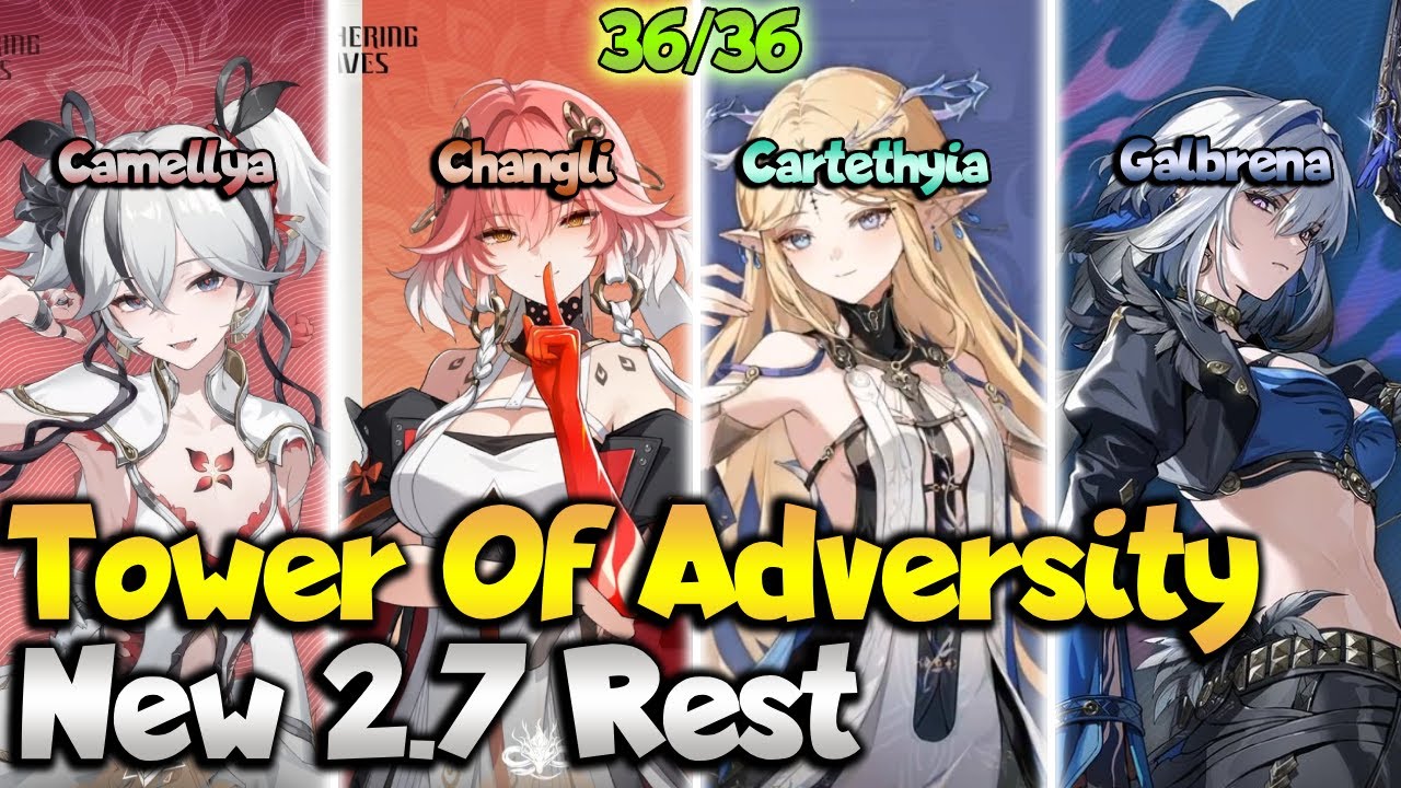 NEW TOA 2.7!! | Full Clear 36 | Camellya, Changli, Cartethyia, Galbrena | Wuthering Waves