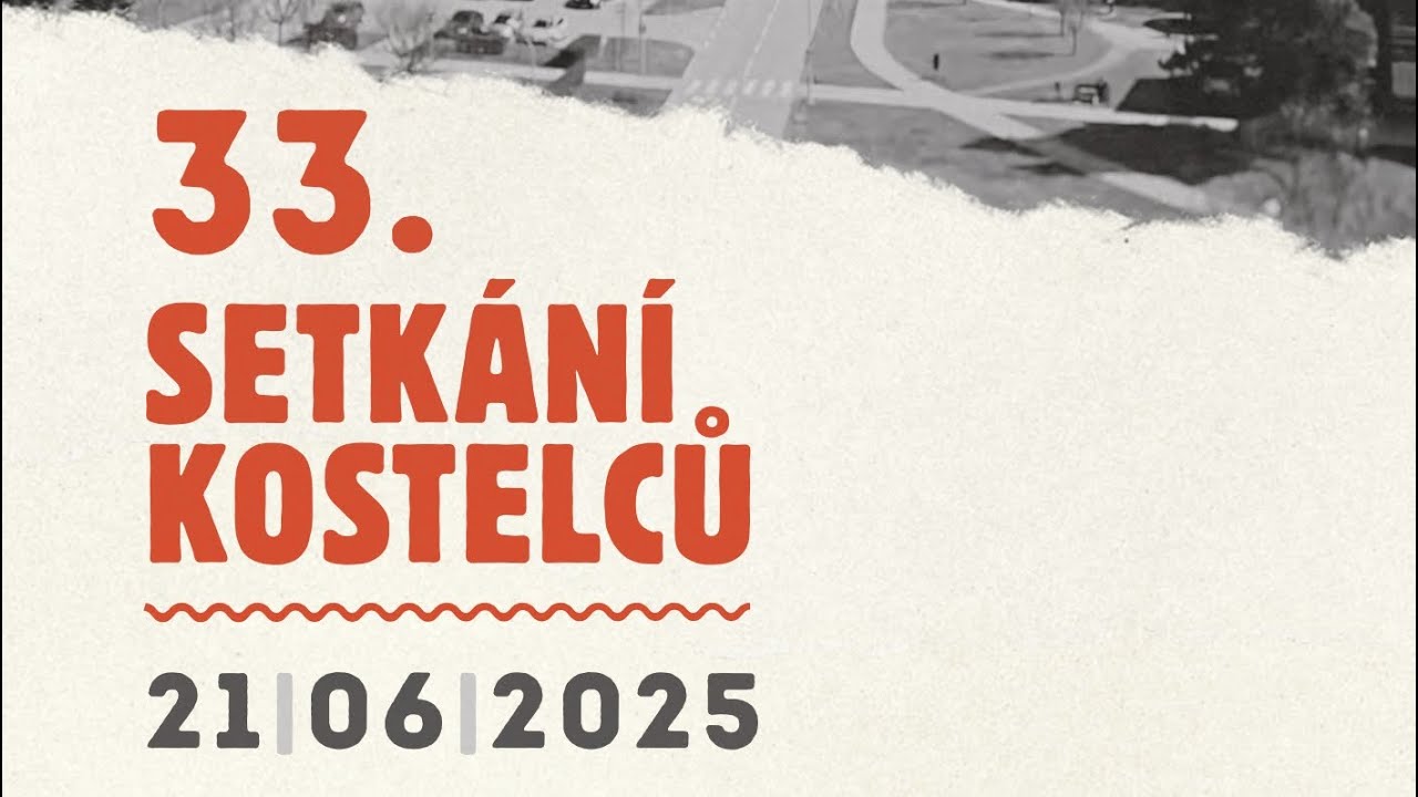 33. SETKÁNÍ KOSTELCŮ 