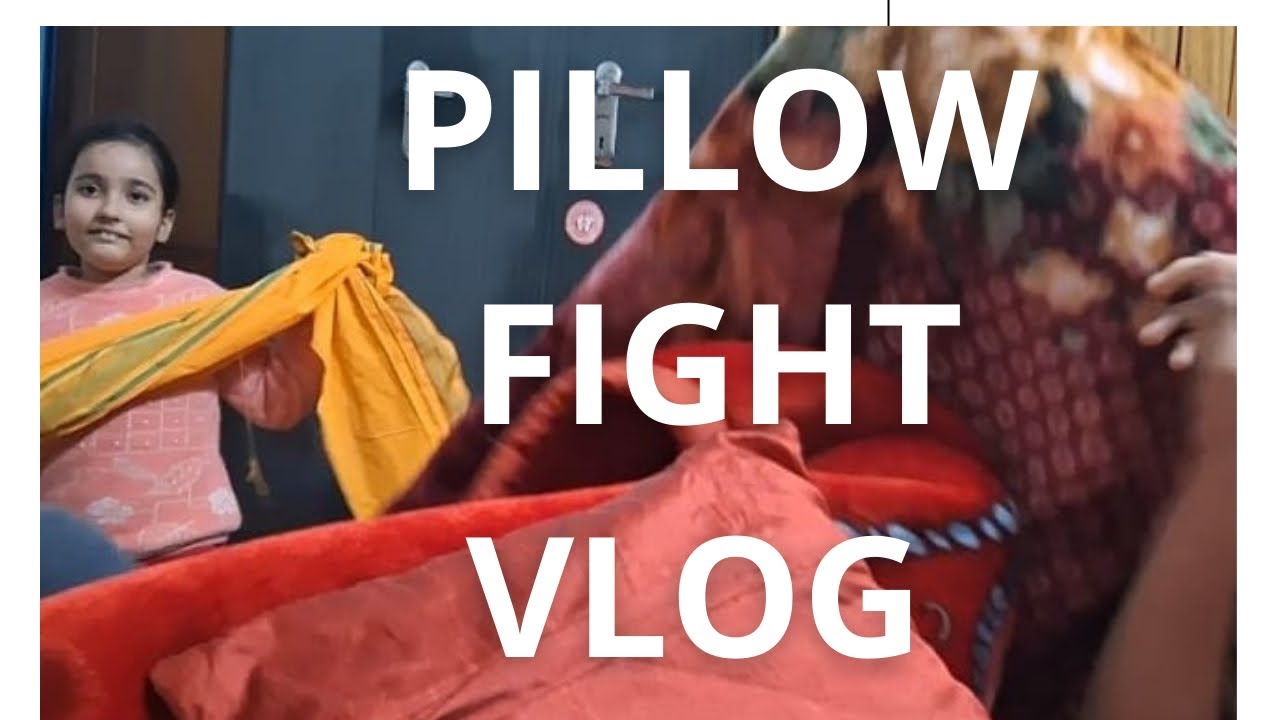 Pillow Fight । तकिया से लड़ाई