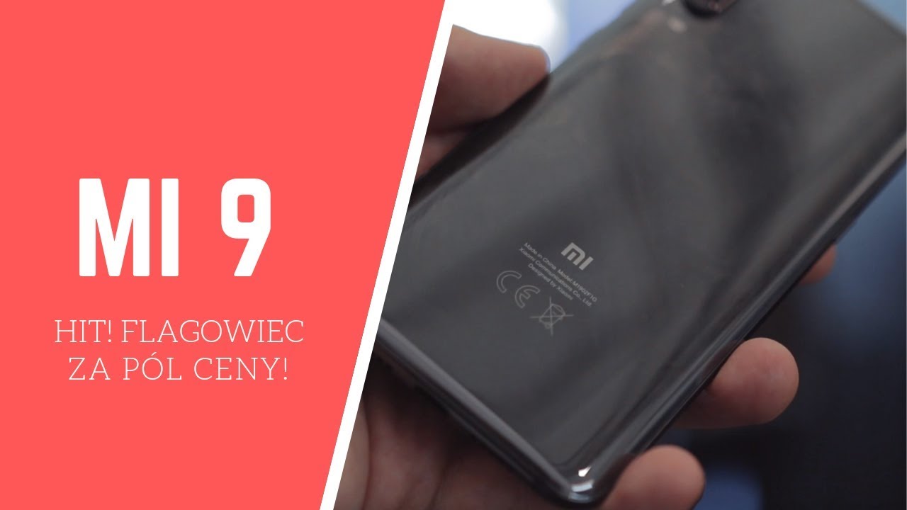 Sprawdzamy Xiaomi Mi 9: Dwa flagowce w cenie Galaxy S10 😍