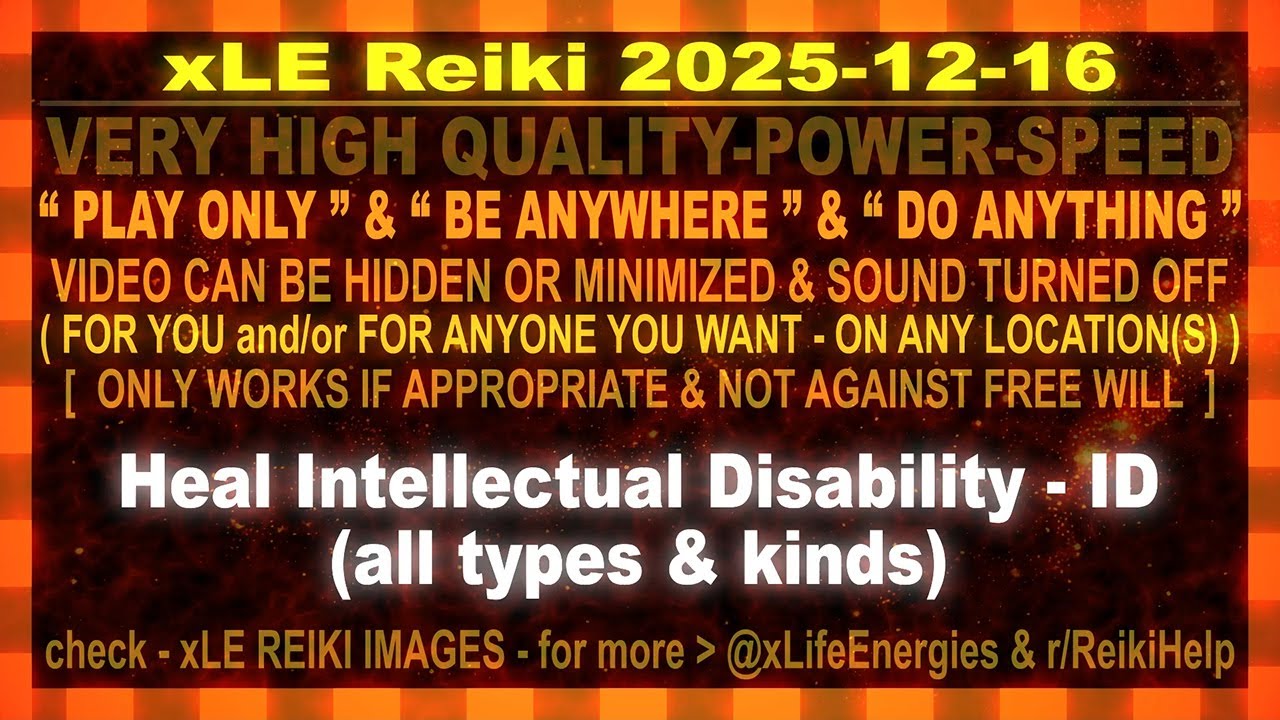 xLE Reiki | Heal Intellectual Disability - ID (all types & kinds)