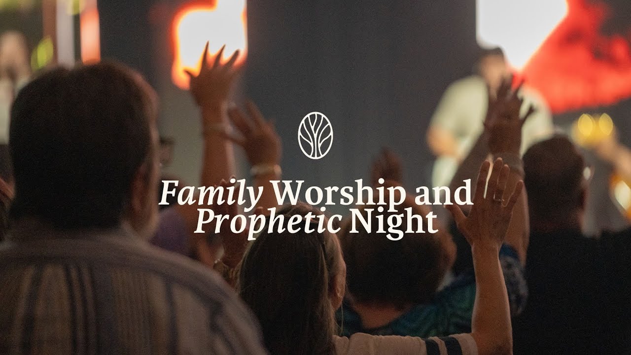 Family Worship & Prophetic Night | February 4