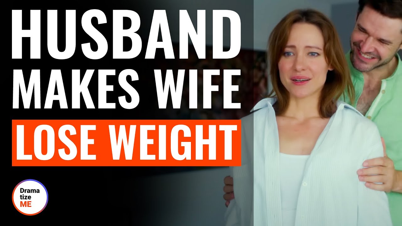 Husband Makes Wife Lose Weight | @DramatizeMe