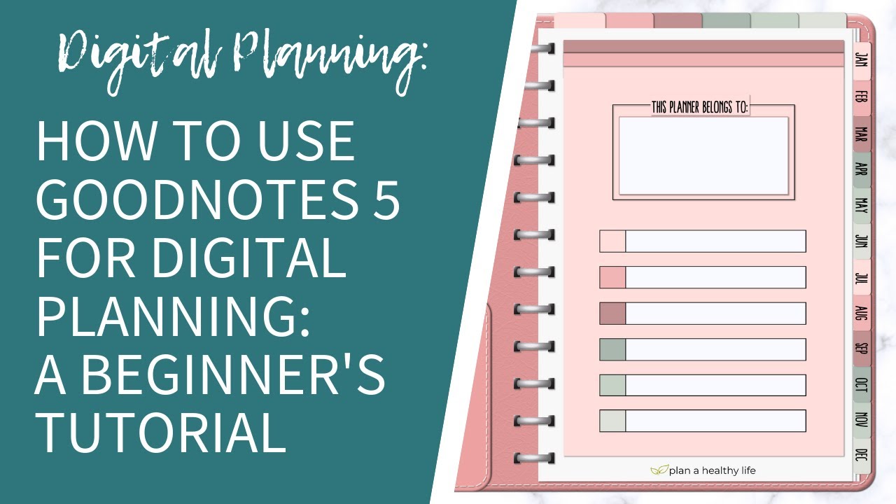How to Use GoodNotes 5 for Digital Planning: A Beginner's Tutorial to Digital Planning on Your iPad