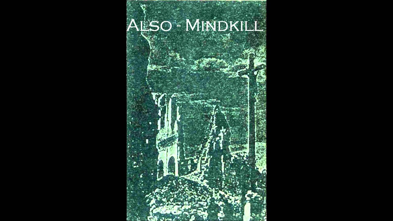 Also - Mindkill