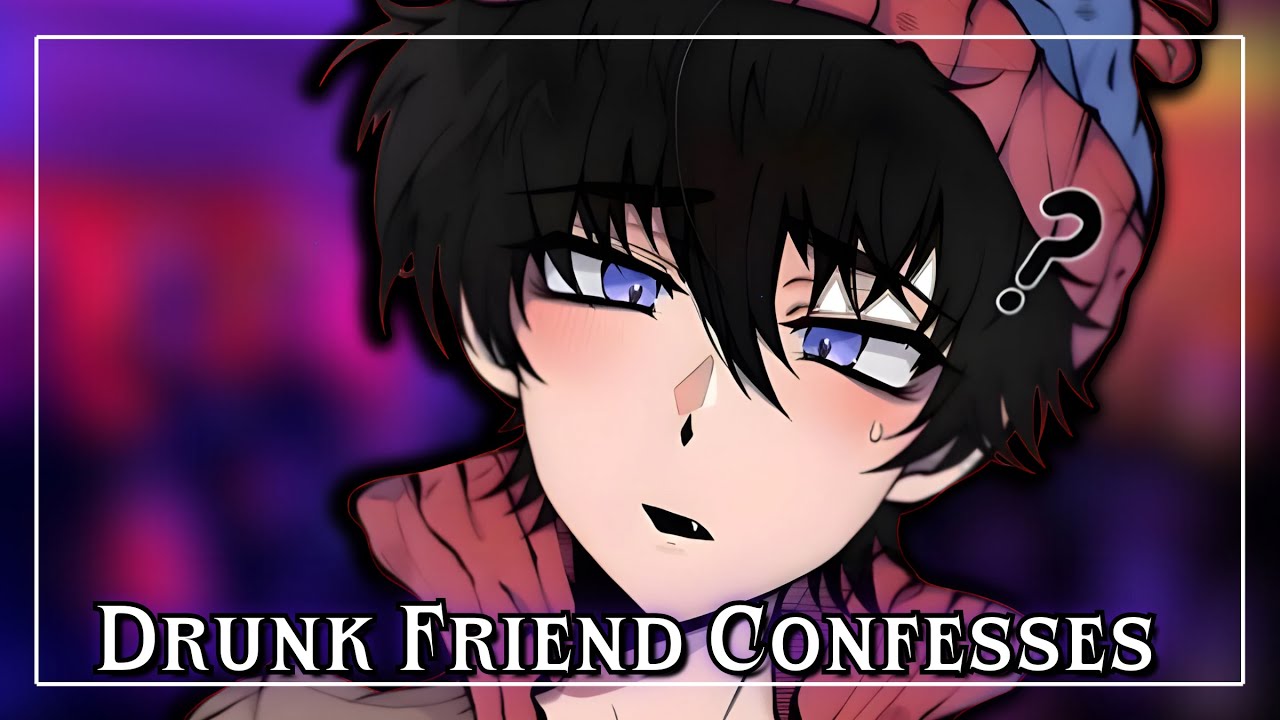 Your Drunk Best Friend Confesses To You At A Party [Drunk] [Confession] [Attempt To Kiss]