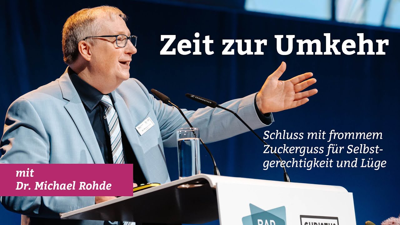 Bibelarbeit mit Dr. Michael Rohde: Zeit zur Umkehr