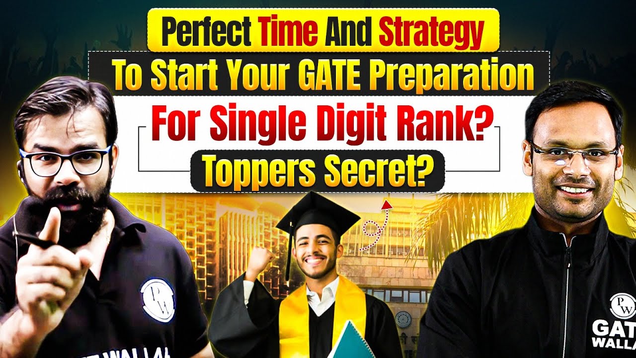 Perfect Time to Start GATE Preparation for Single Digit Rank | Toppers&rsquo; Secret Revealed