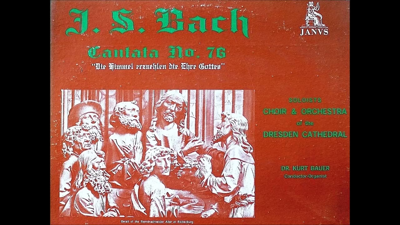 Bach Kantate BWV 76 Die Himmel erzählen die Ehre Gottes, (Kurt Bauer), = Karl Richter 1961