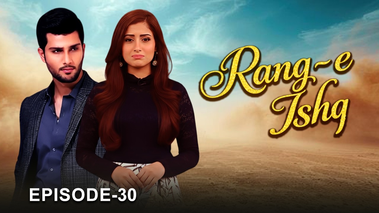 Rang-e-Ishq Episode 30 | Arman Ali Pasha,  Faria Sheikh | New Pakistani Drama | APlus HD