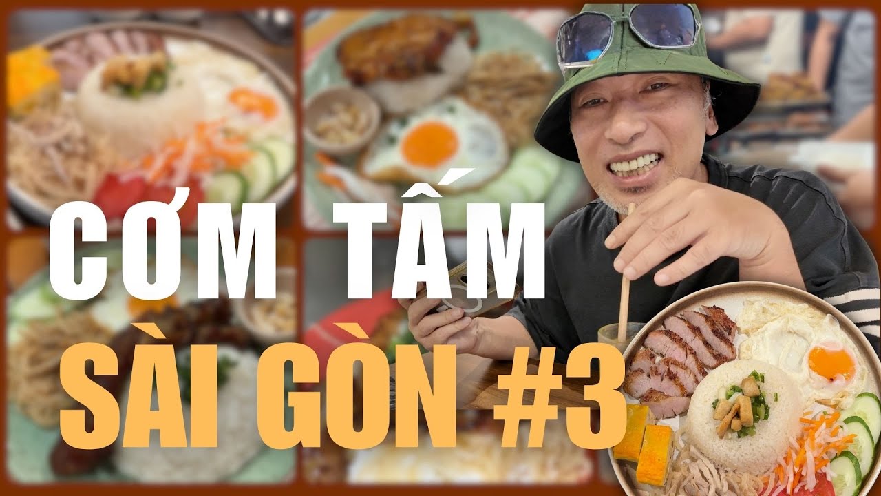 Bốn Qu&aacute;n Cơm Tấm Mới Ăn Thử Ở S&agrave;i G&ograve;n | Đạo diễn Nguyễn Quang Dũng