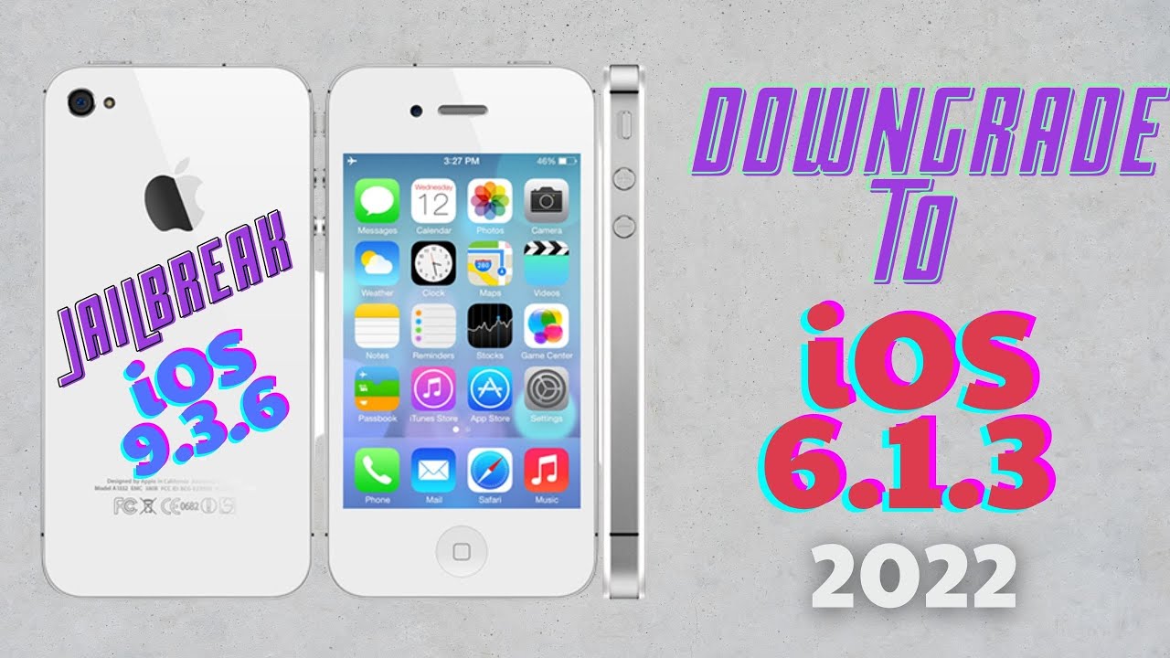 Jailbreak iOS 9.3.6 | Hạ Cấp iPhone 4S iOS 9.3.6 Về iOS 6.1.3 | Mới Nhất 2022