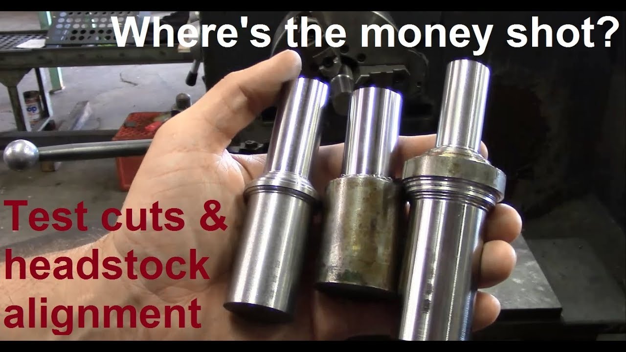 Engine Lathe Headstock Alignment and Test Cuts