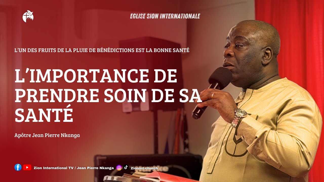 SAVOIR PRENDRE SOIN DE SA SANTÉ AVEC APÔTRE JEAN PIERRE NKANGA | dimanche 25 janvier 2025