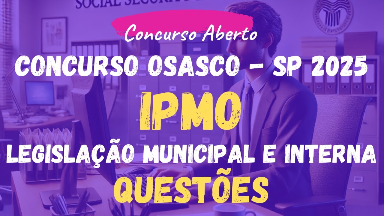 Técnico Previdenciário -  IPMO - Osasco 2025 | Legislação Municipal e Interna Questões