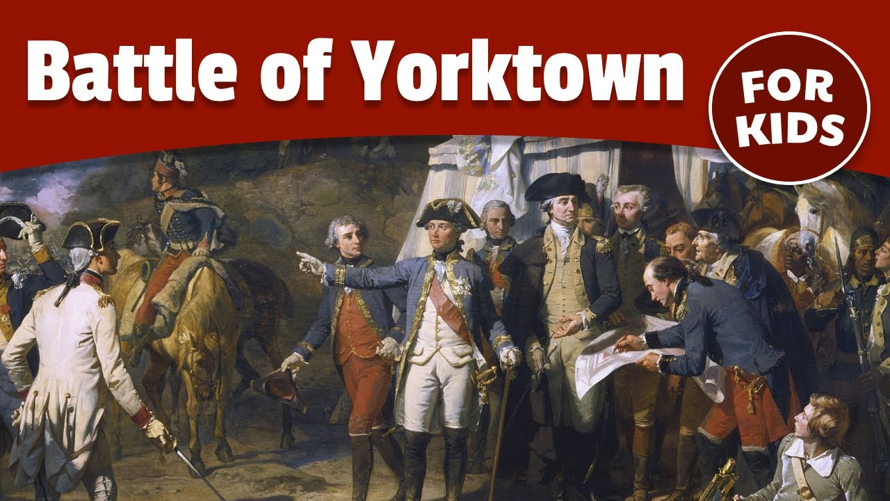 Battle of Yorktown For Kids | Siege of Yorktown | American Revolution
