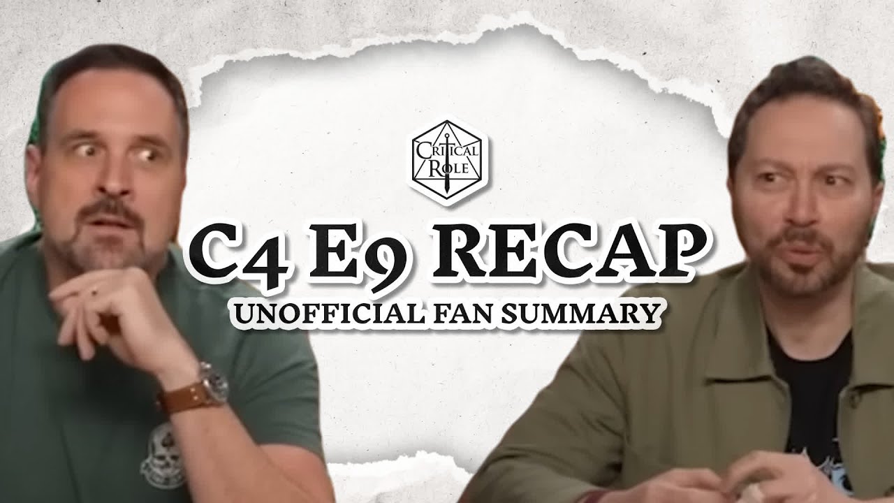Critical Role C4 E9 Recap | Scrybe Quill