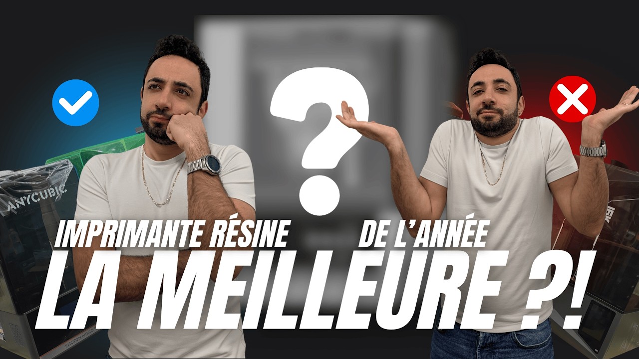Quelle est LA MEILLEURE IMPRIMANTE RESINE DE L'ANNEE 2025 ?