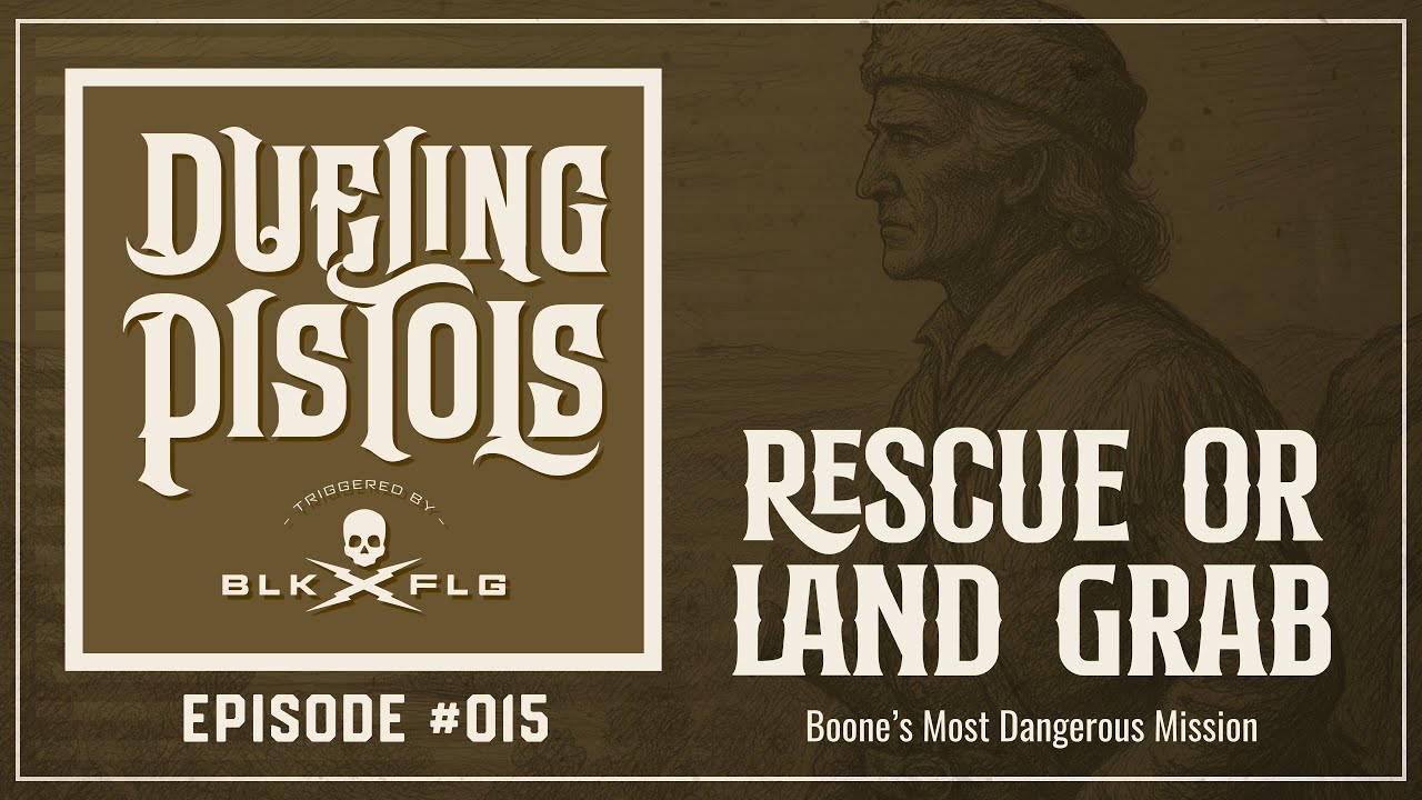 EP. 15 | Into Indian Country: Boone’s Most Dangerous Mission | DUELING PISTOLS