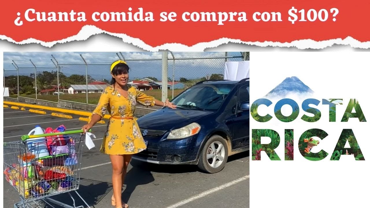 ¿Cuanta comida compro con $100 en Costa Rica?