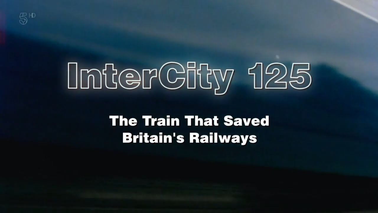 Ch5 - Intercity 125 :The Train That Saved Britains Railways