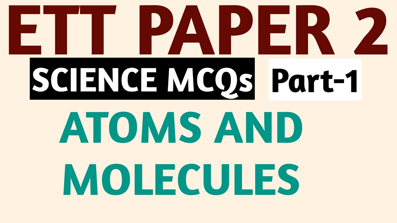 Ett Paper 2 | Atoms and Molecules | Part-1 | Science