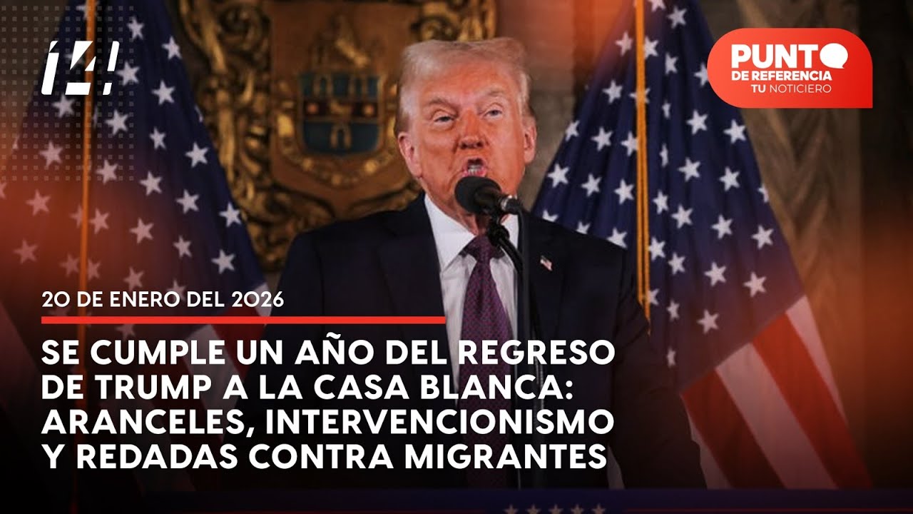 Punto de Referencia: Se cumple un año del regreso de Trump a la Casa Blanca