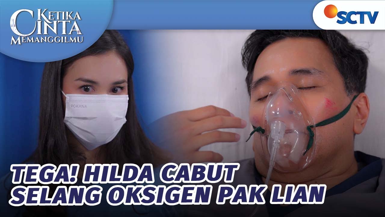 Tega! Hilda Cabut Selang Oksigen Pak Lian | Ketika Cinta Memanggilmu - Episode 147