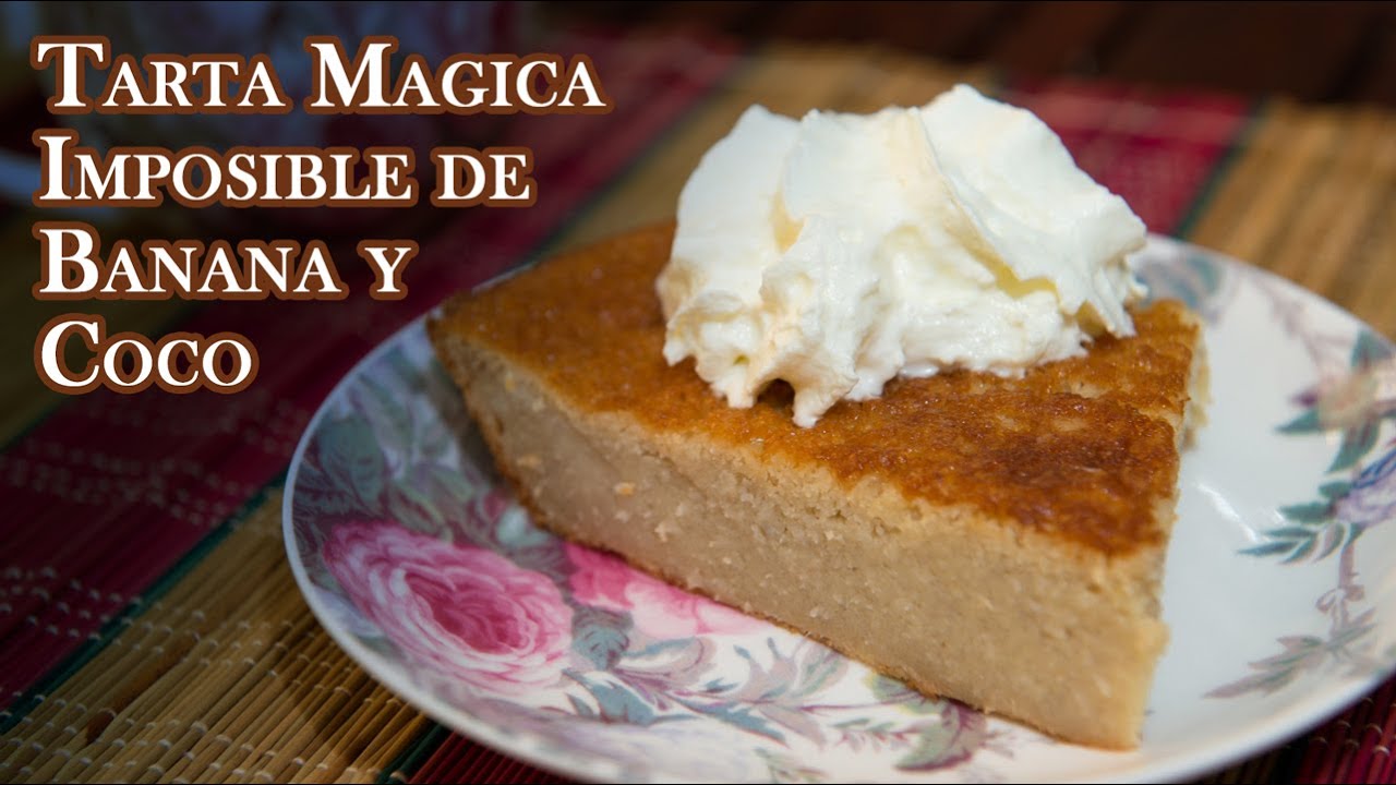 Tarta Magica o Imposible de Banana y Coco
