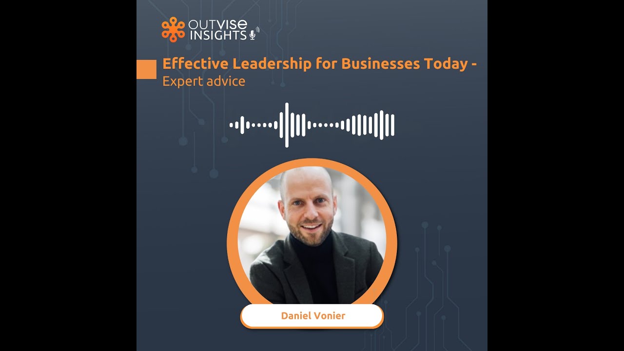 Effective Leadership for Businesses Today with Daniel Vonier