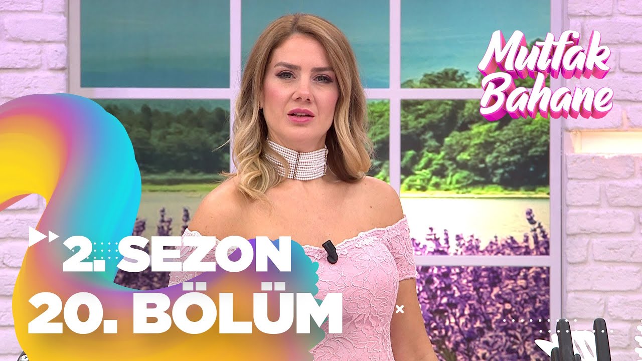 Mutfak Bahane 2.  Sezon 20.  Bölüm