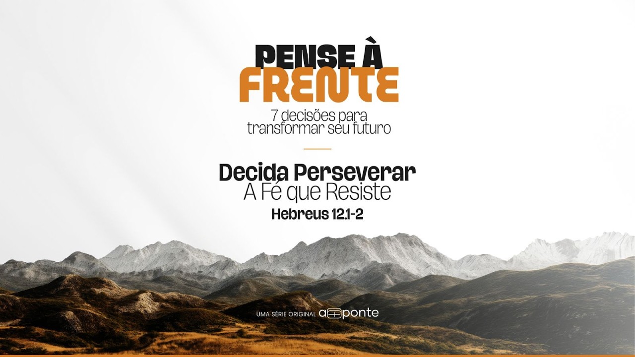 A PONTE | Decida Perseverar | 22.02.2026