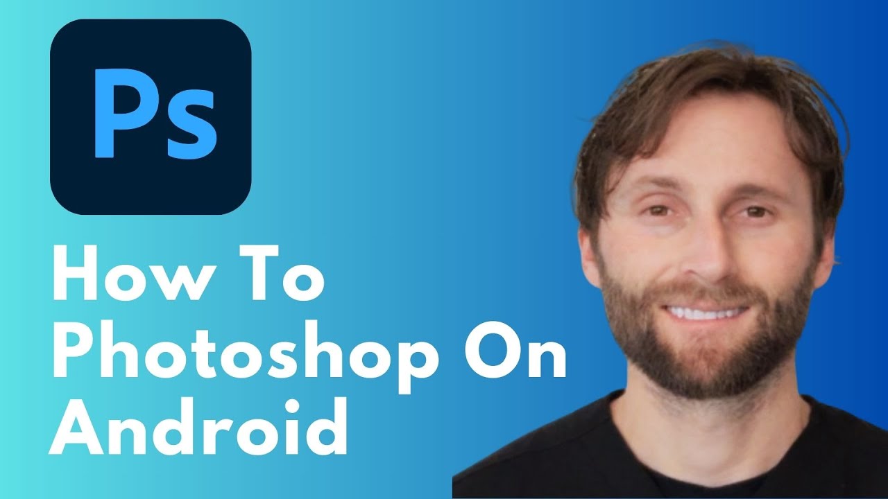 How to Photoshop on Android [Full Guide 2026]