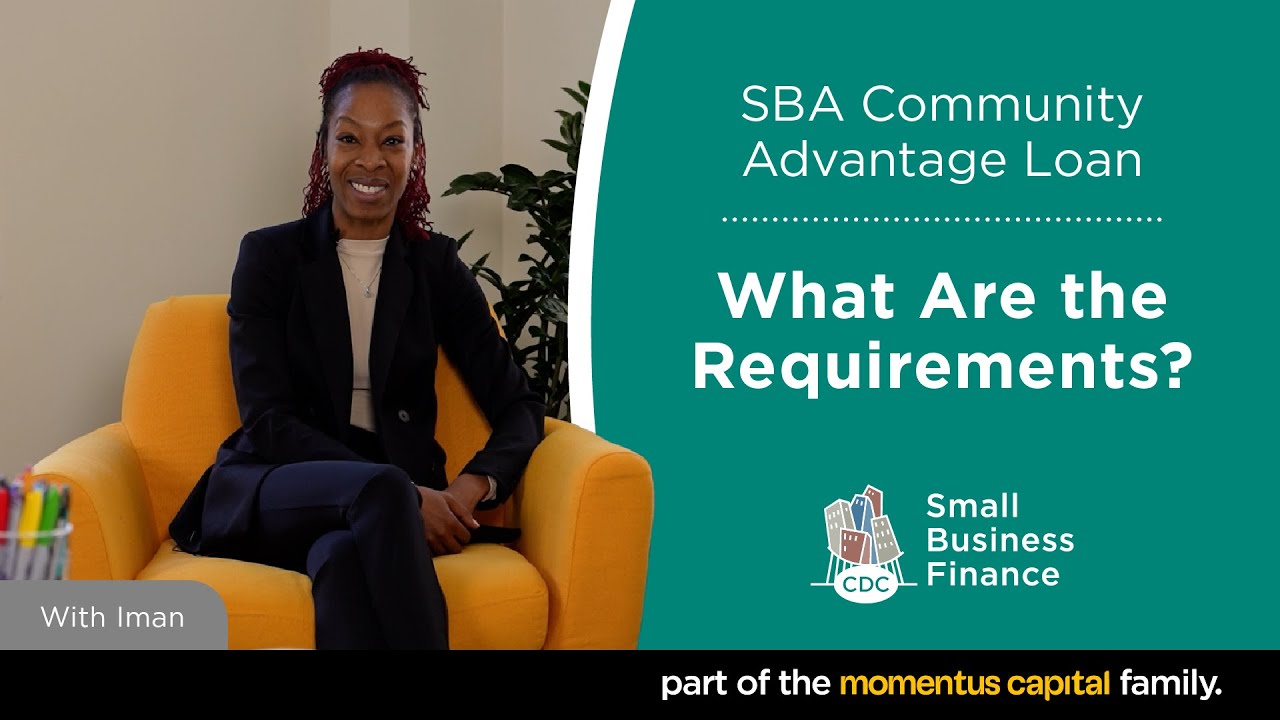 What Are the Requirements For an SBA 7(a) Community Advantage Loan?