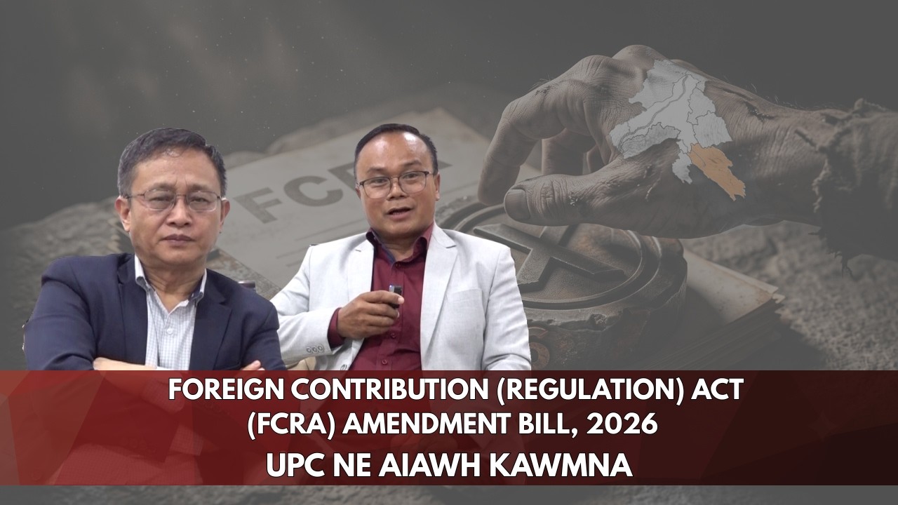 FCRA AMENDMENT BILL 2026 | UPC NE AIAWH KAWMNA