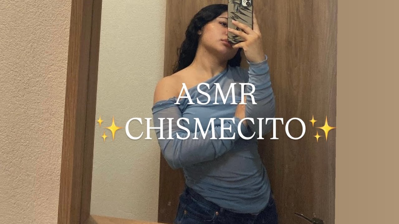 ASMR- ACOMPAÑAME al CHISME un rato.